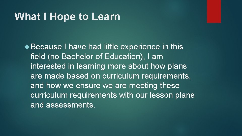 What I Hope to Learn Because I have had little experience in this field