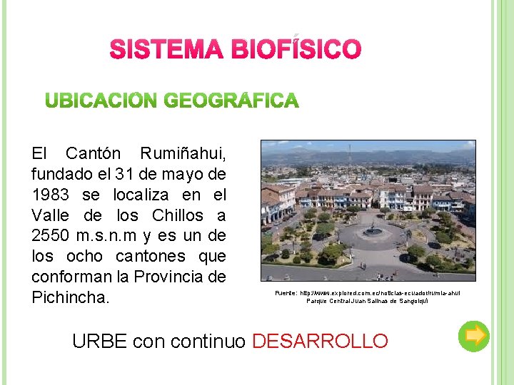 SISTEMA BIOFÍSICO El Cantón Rumiñahui, fundado el 31 de mayo de 1983 se localiza