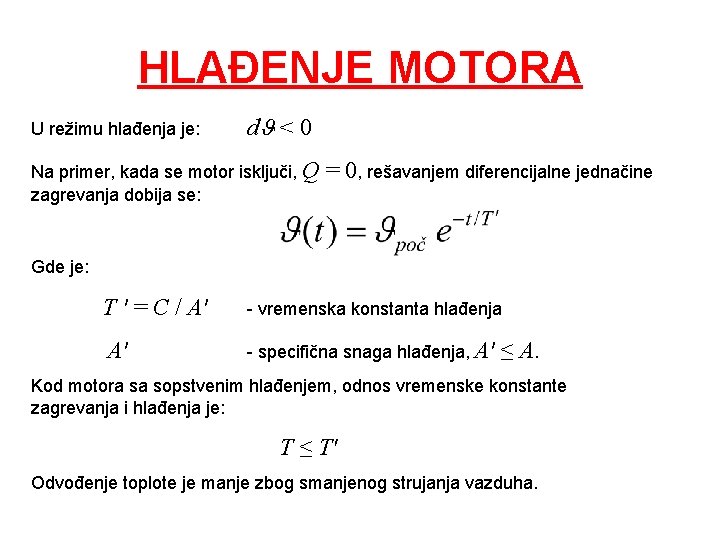 HLAĐENJE MOTORA U režimu hlađenja je: d < 0 Na primer, kada se motor