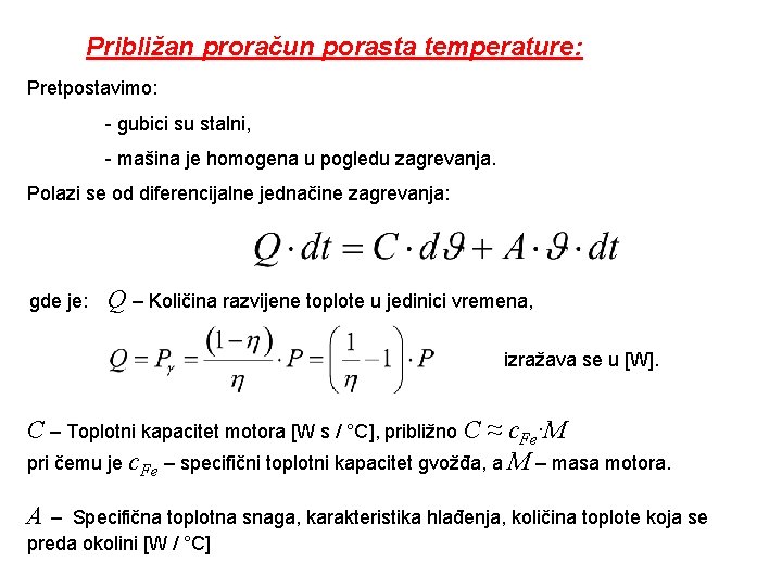 Približan proračun porasta temperature: Pretpostavimo: - gubici su stalni, - mašina je homogena u