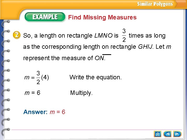 Find Missing Measures So, a length on rectangle LMNO is times as long as