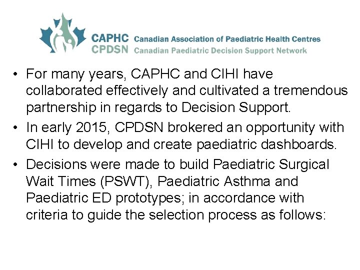  • For many years, CAPHC and CIHI have collaborated effectively and cultivated a
