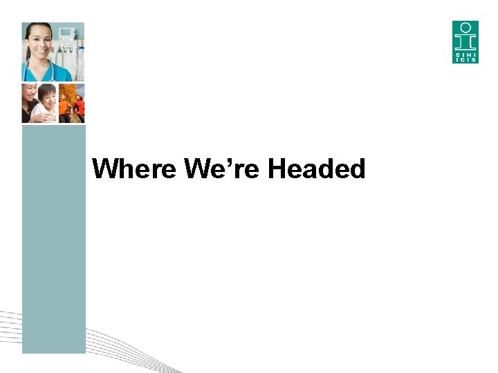 Where We’re Headed 