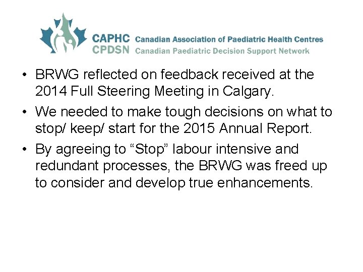  • BRWG reflected on feedback received at the 2014 Full Steering Meeting in