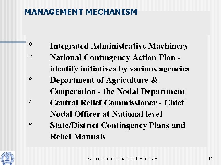 MANAGEMENT MECHANISM * * * Integrated Administrative Machinery National Contingency Action Plan identify initiatives