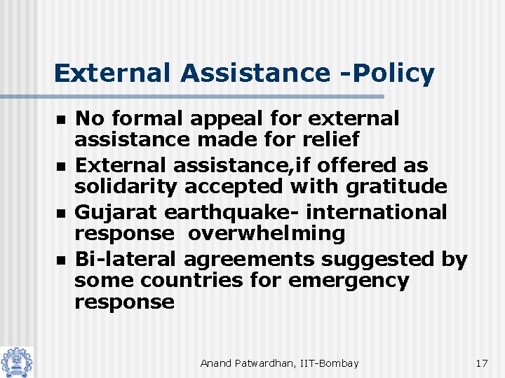 External Assistance -Policy n n No formal appeal for external assistance made for relief