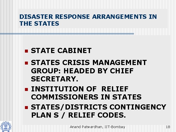 DISASTER RESPONSE ARRANGEMENTS IN THE STATES n STATE CABINET n STATES CRISIS MANAGEMENT GROUP: