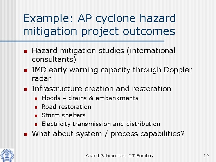 Example: AP cyclone hazard mitigation project outcomes n n n Hazard mitigation studies (international