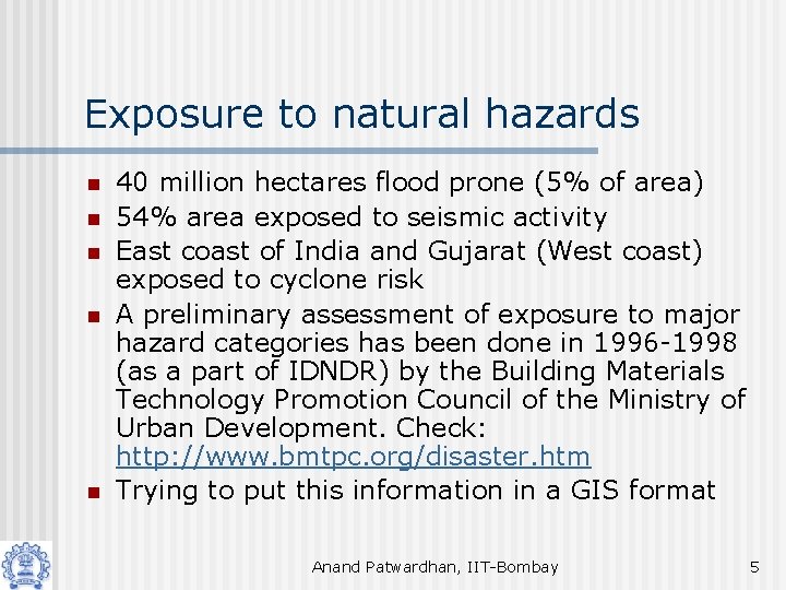 Exposure to natural hazards n n n 40 million hectares flood prone (5% of