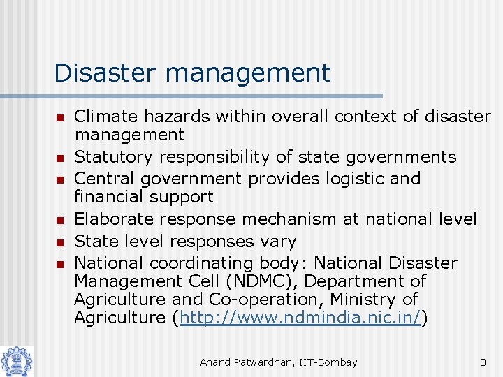 Disaster management n n n Climate hazards within overall context of disaster management Statutory