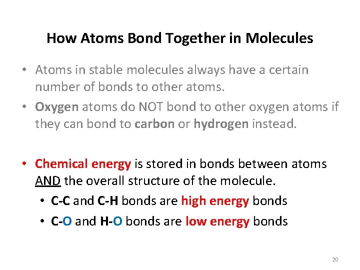 How Atoms Bond Together in Molecules • Atoms in stable molecules always have a