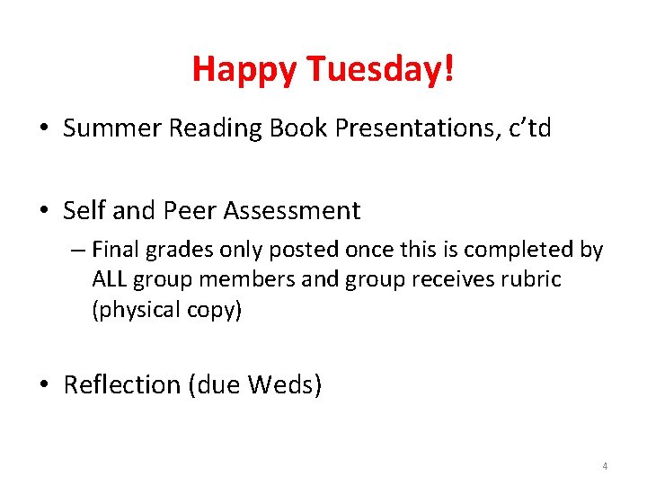Happy Tuesday! • Summer Reading Book Presentations, c’td • Self and Peer Assessment –