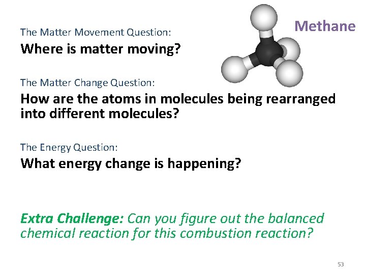 The Matter Movement Question: Methane Where is matter moving? The Matter Change Question: How