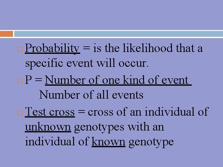 Probability = is the likelihood that a specific event will occur. P = Number