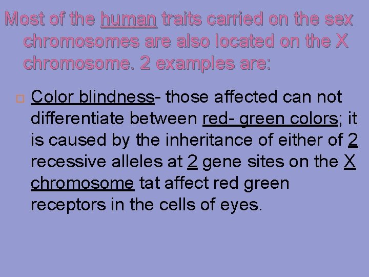 Most of the human traits carried on the sex chromosomes are also located on