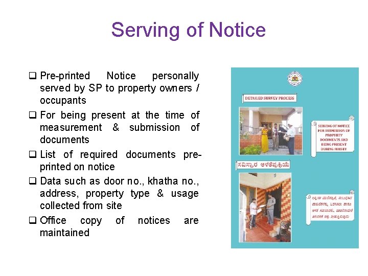 Serving of Notice q Pre-printed Notice personally served by SP to property owners /