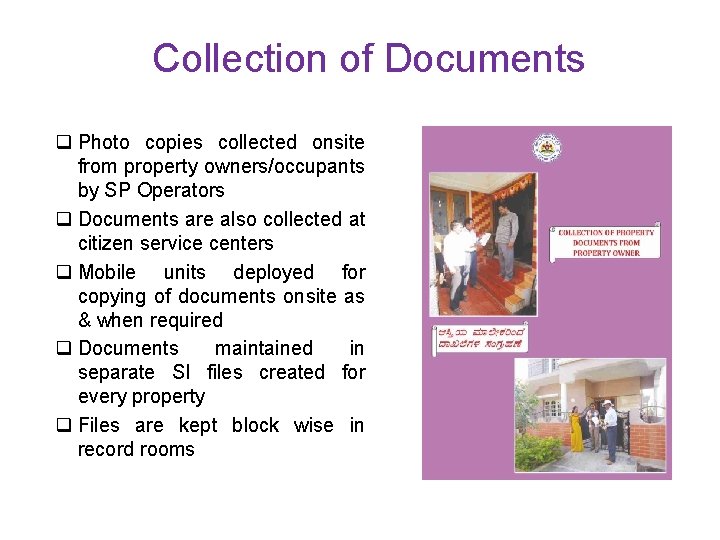 Collection of Documents q Photo copies collected onsite from property owners/occupants by SP Operators