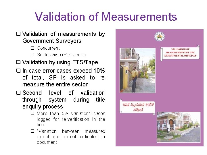 Validation of Measurements q Validation of measurements by Government Surveyors q Concurrent q Sector-wise