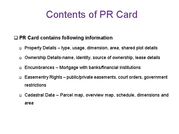 Contents of PR Card q PR Card contains following information q Property Details –
