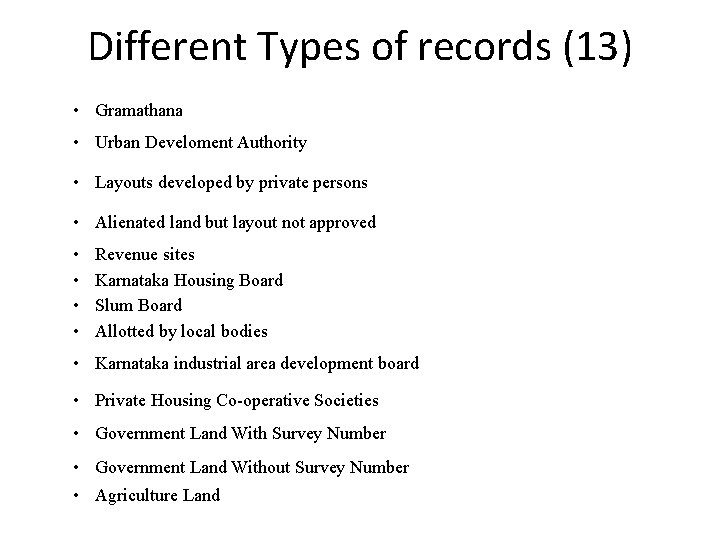 Different Types of records (13) • Gramathana • Urban Develoment Authority • Layouts developed