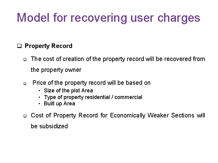 Model for recovering user charges q Property Record q The cost of creation of