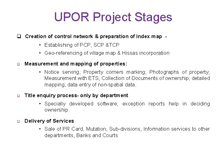 UPOR Project Stages q Creation of control network & preparation of Index map •