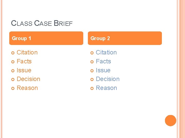 CLASS CASE BRIEF Group 1 Group 2 Citation Facts Issue Decision Reason 
