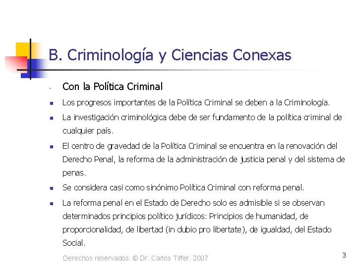 B. Criminología y Ciencias Conexas - Con la Política Criminal n Los progresos importantes