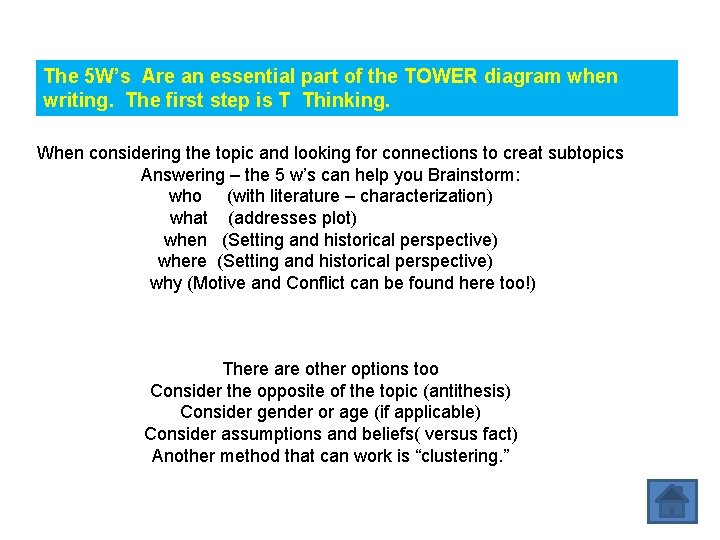The 5 W’s Are an essential part of the TOWER diagram when writing. The