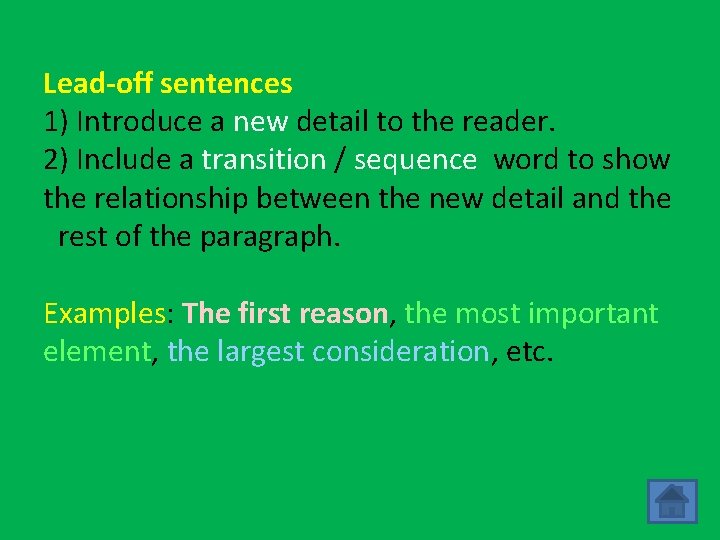 Lead-off sentences 1) Introduce a new detail to the reader. 2) Include a transition