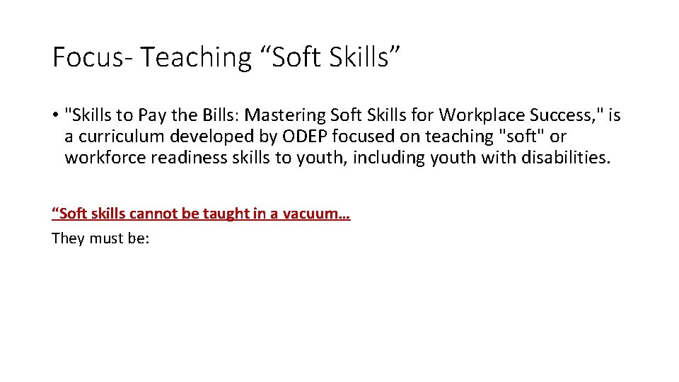 Focus- Teaching “Soft Skills” • "Skills to Pay the Bills: Mastering Soft Skills for