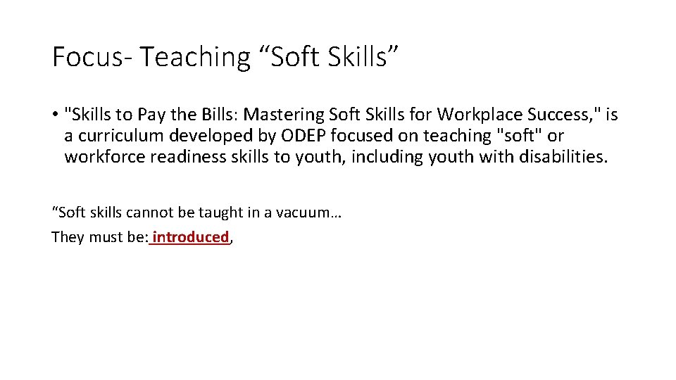 Focus- Teaching “Soft Skills” • "Skills to Pay the Bills: Mastering Soft Skills for