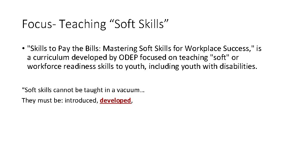 Focus- Teaching “Soft Skills” • "Skills to Pay the Bills: Mastering Soft Skills for