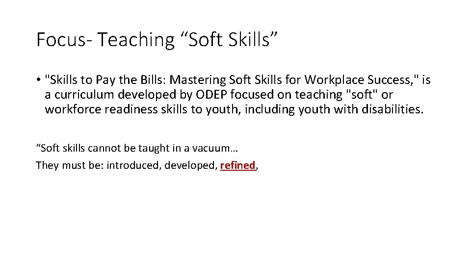 Focus- Teaching “Soft Skills” • "Skills to Pay the Bills: Mastering Soft Skills for