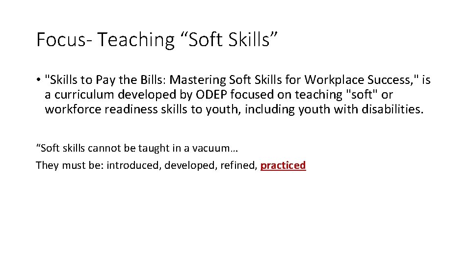 Focus- Teaching “Soft Skills” • "Skills to Pay the Bills: Mastering Soft Skills for