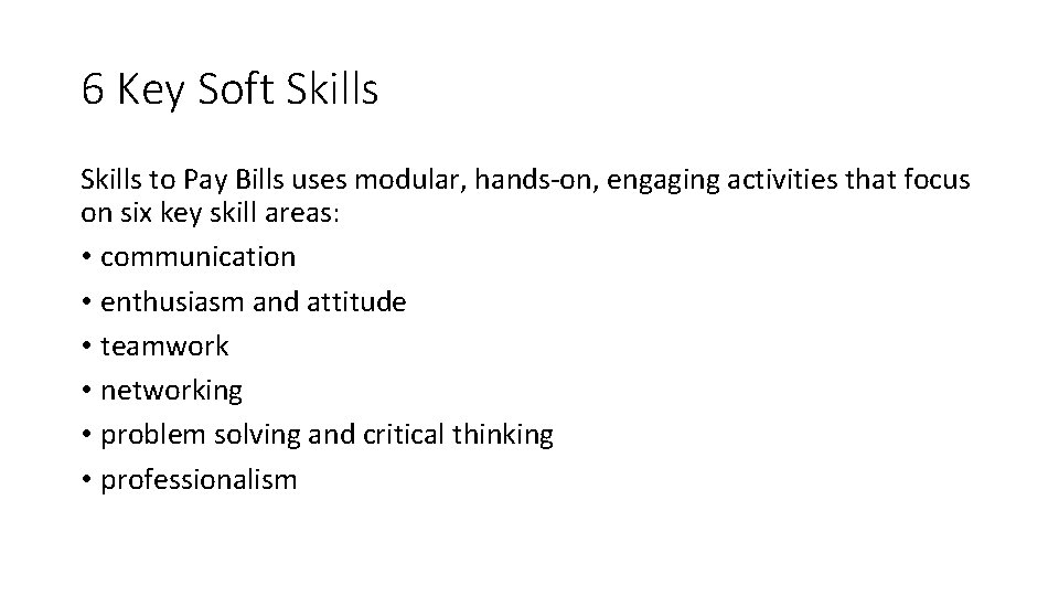 6 Key Soft Skills to Pay Bills uses modular, hands-on, engaging activities that focus