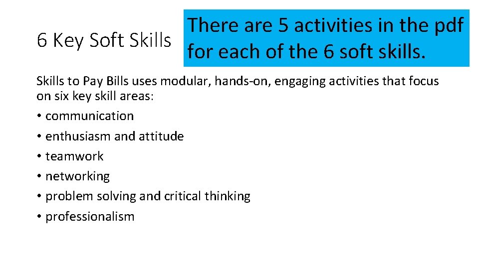 There are 5 activities in the pdf 6 Key Soft Skills for each of