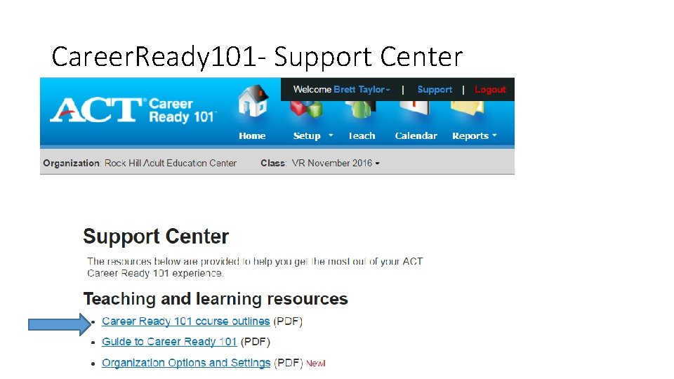 Career. Ready 101 - Support Center • How do you use it? 