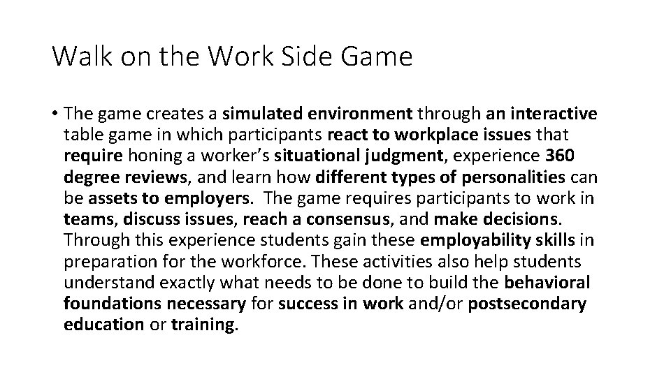 Walk on the Work Side Game • The game creates a simulated environment through