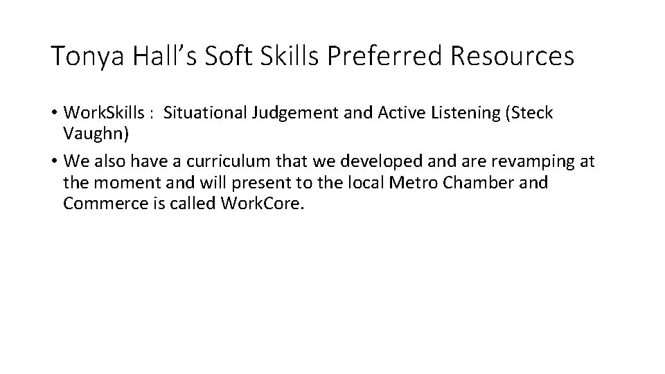 Tonya Hall’s Soft Skills Preferred Resources • Work. Skills : Situational Judgement and Active