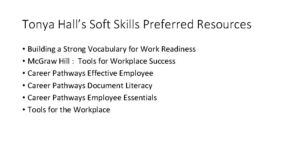 Tonya Hall’s Soft Skills Preferred Resources • Building a Strong Vocabulary for Work Readiness