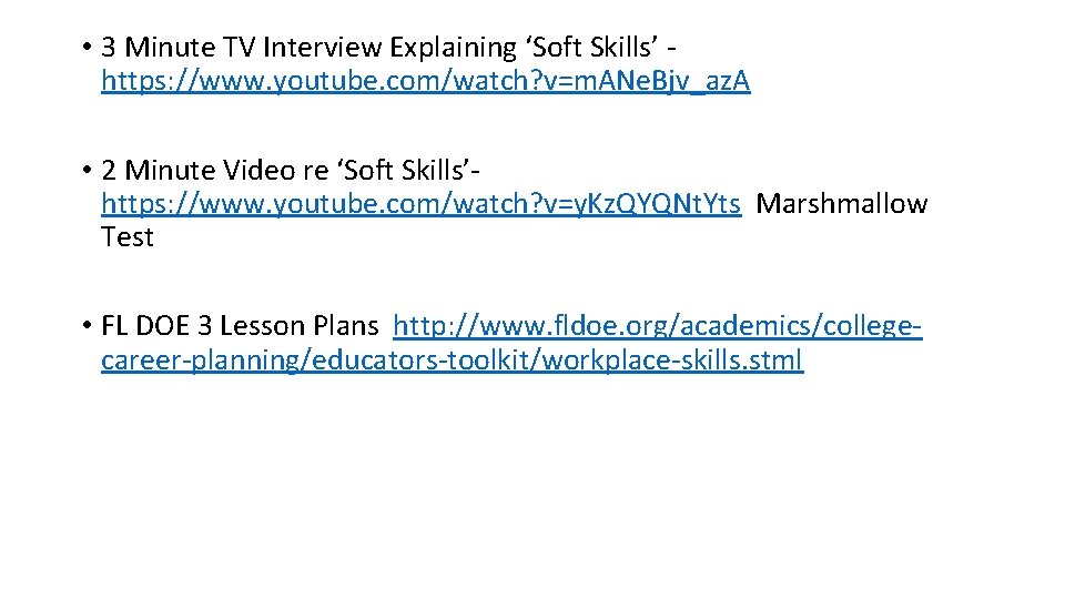  • 3 Minute TV Interview Explaining ‘Soft Skills’ - https: //www. youtube. com/watch?
