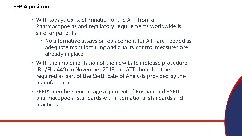 EFPIA position • With todays Gx. Ps, elimination of the ATT from all Pharmacopoeias