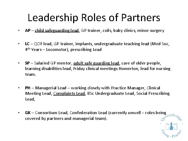 Leadership Roles of Partners • • • AP – child safeguarding lead, GP trainer,