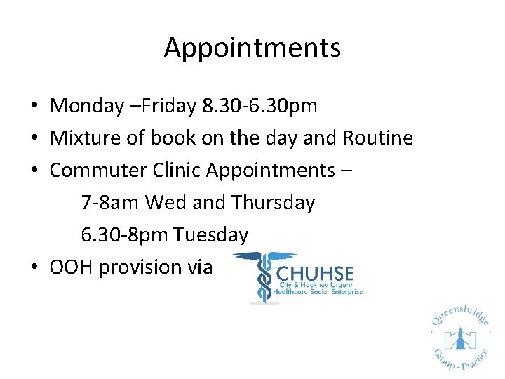 Appointments • Monday –Friday 8. 30 -6. 30 pm • Mixture of book on