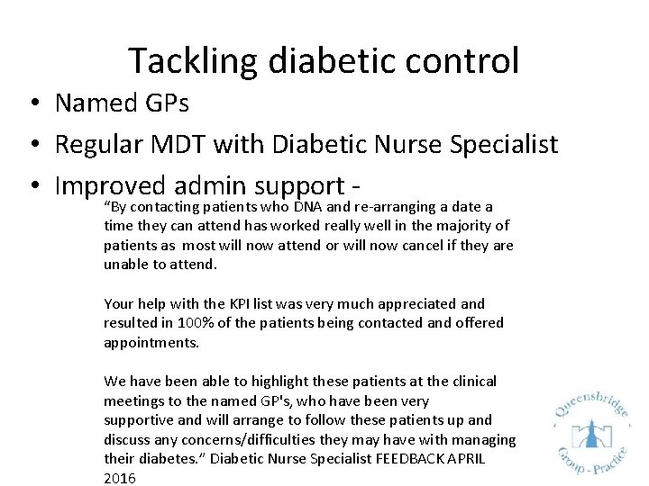 Tackling diabetic control • Named GPs • Regular MDT with Diabetic Nurse Specialist •