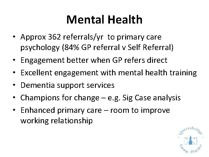 Mental Health • Approx 362 referrals/yr to primary care psychology (84% GP referral v