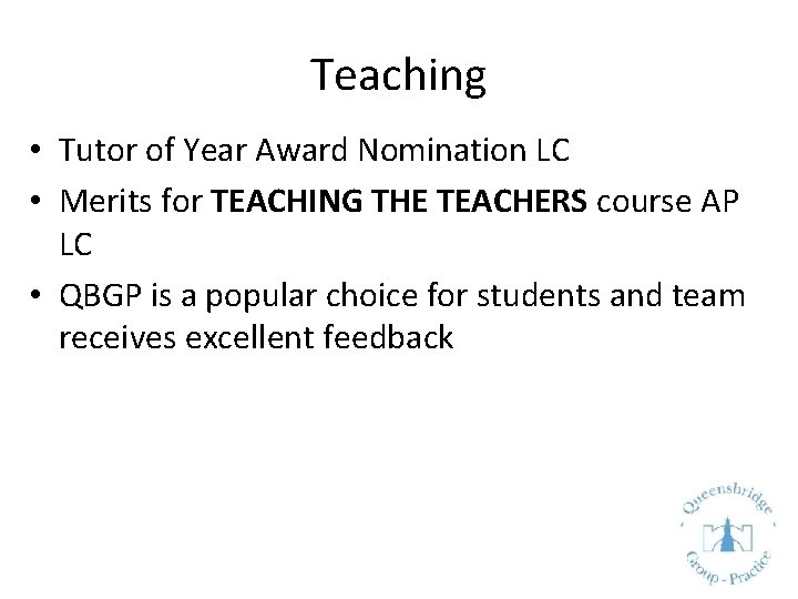 Teaching • Tutor of Year Award Nomination LC • Merits for TEACHING THE TEACHERS