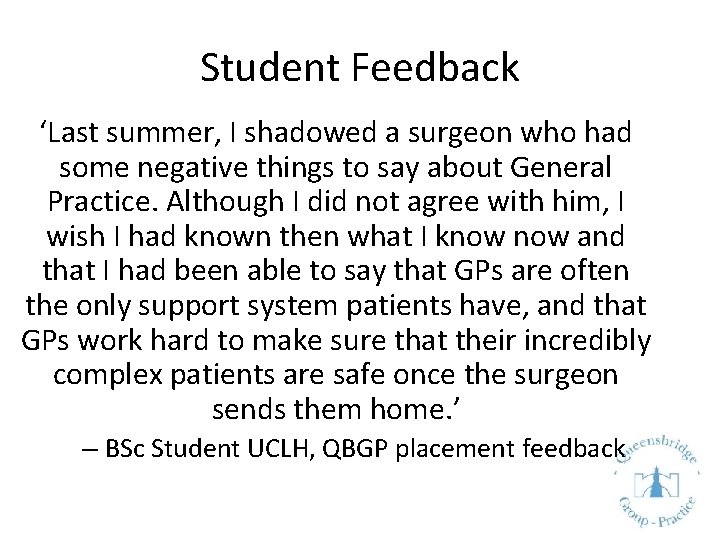 Student Feedback ‘Last summer, I shadowed a surgeon who had some negative things to