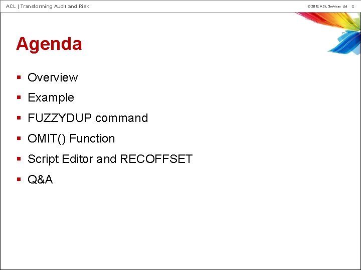 ACL | Transforming Audit and Risk Agenda § Overview § Example § FUZZYDUP command